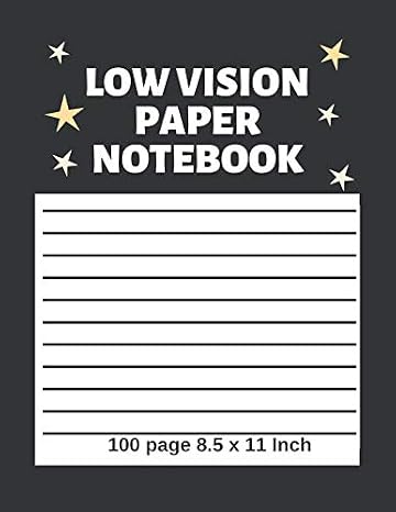 Low Vision Paper Notebook: Bold Line White Paper, For Low Vision, Great for Students, Work, Writers,school, 8.5" x 11", 100 Pages, Black Cover