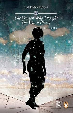 Woman Who Thought She Was a Planet and Other Stories