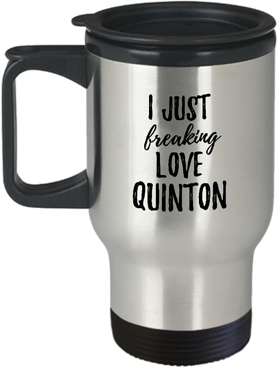 I Just Freaking Love Quinton Travel Mug Funny Gift Idea For Custom Name Coffee Tea Car Commuter Insulated Lid 14 Oz