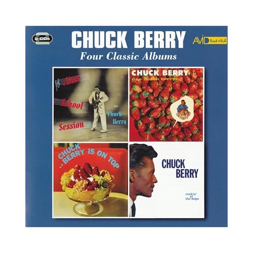 Chuck Berry - Four Classic Albums - After School Session  One Dozen Berrys  Chuck Berry Is On Top  Rockin At The Hops - 2 CD