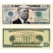 Donald Trump 2024 Re-Election Limited Edition Novelty Dollar Bill - Pack of 50 - Full Color Front & Back Printing with Great Detail. Make American Great Again.