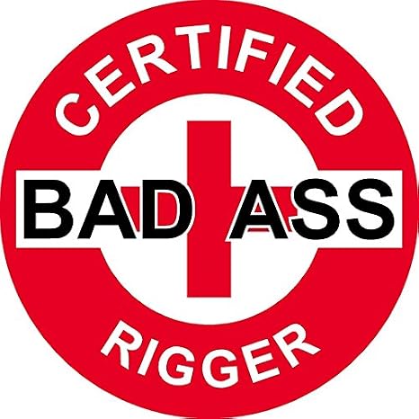 Certified Bad A$$ Rigger Sticker (LOT of 3) White ON RED Hard HAT Sticker