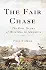 The Fair Chase: The Epic Story of Hunting in America Hardcover Illustrated, May 1, 2018