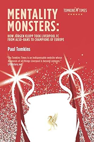 Mentality Monsters: How Jurgen Klopp Took Liverpool FC From Also-Rans To Champions of Europe