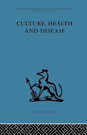 Culture, Health and Disease (The International Behavioural and Social Sciences Library, 7)