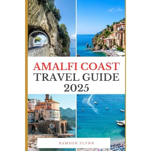 AMALFI COAST TRAVEL GUIDE 2025: From Ancient Ruins to Luxurious Getaways: A Comprehensive Companion Paperback December 22, 2024