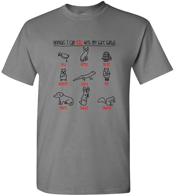 Animals I CAN Kill with My Bare Hands - T-Shirt