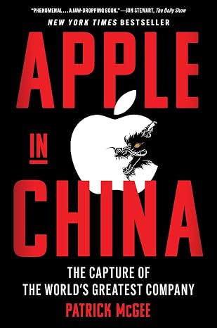Apple in China: The Capture of the World's Greatest Company Hardcover May 13, 2025