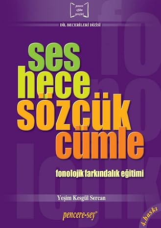 Ses Hece Sözcük Cümle: Fonolojik Farkındalık Eğitimi