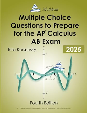 Multiple Choice Questions To Prepare for The AP Calculus AB Exam: New Edition