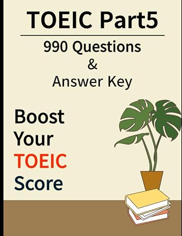 TOEIC PART5 990 Questions and Answer Key: Master Part5 by solving the 990 problem.