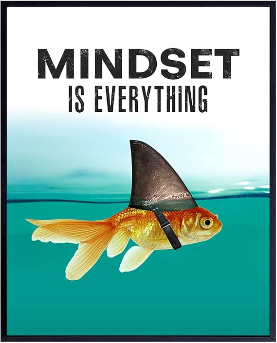 Mindset is Everything - Motivational Wall Art Poster for Home, Office - Gift for Entrepreneur, Student, Men, Teens - Inspirational Decor - Uplifting Self-Improvement Positive Quote - Shark Goldfish