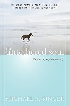 The Untethered Soul The Journey Beyond Yourself