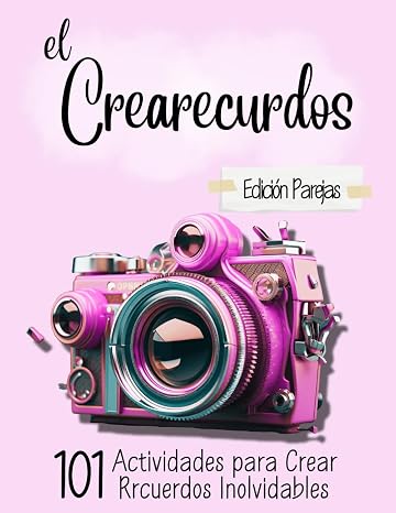El Crearecuerdos - Edicion Parejas: 101 Actividades para Crear Recuerdos Inolvidables (Spanish Edition)
