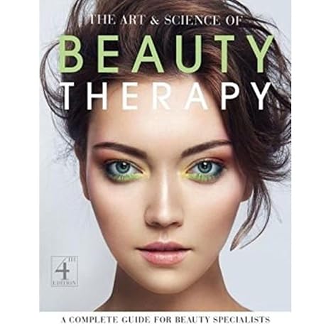 The Art & Science of Beauty Therapy: A Complete Guide for Beauty Specialists