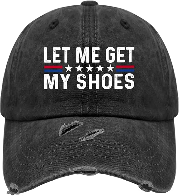 Let Me Get My Shoes Hat for Women Funny Baseball Hats Funny Gifts for Women
