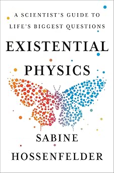 Existential Physics: A Scientist's Guide to Life's Biggest Questions Hardcover August 9, 2022