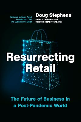 Resurrecting Retail: The Future of Business in a Post-Pandemic World Hardcover April 13, 2021
