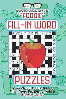 Foodie Fill-in Word Puzzles Travel-sized Food-themed Fill-in Word Puzzles for Adults