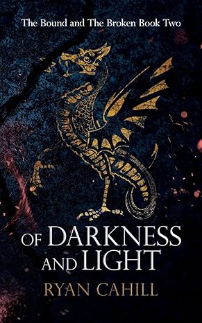 Of Darkness and Light: An Epic Fantasy Adventure (The Bound and the Broken)