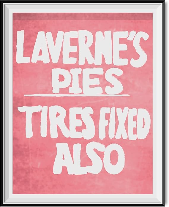 Laverne's Pies Tires Fixed Also Sign Poster - 18" x 24"