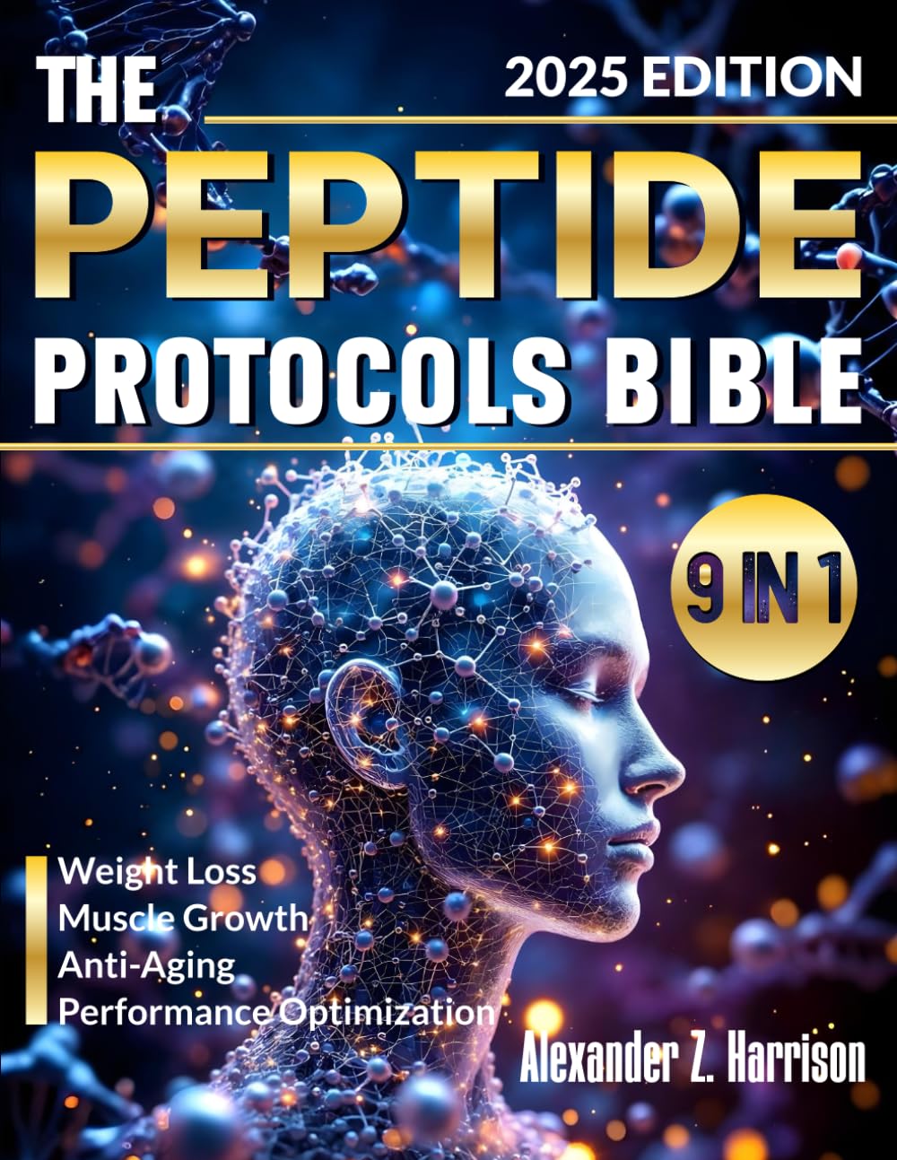 The Peptide Therapy Protocols Bible: Ultimate Guide to BPC-157 TB-500 & Essential Peptides Evidence-Based Handbook for Weight Loss Muscle Growth Anti-Aging & Performance Optimization Paperback – 13 Nov. 2024