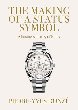 The making of a status symbol: A business history of Rolex