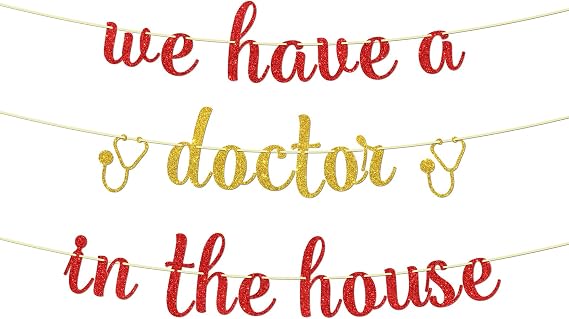 We Have a Doctor in the House Banner - Congrats Doctor Veterinarian Party Supplies - Future Dr - Medical School Graduation Dentist Grad Banner Decor Gold Red Glitter