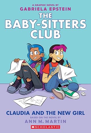 Claudia and the New Girl: A Graphic Novel (The Baby-Sitters Club #9) (The Baby-Sitters Club Graphix)