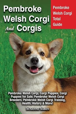 Pembroke Welsh Corgi And Corgis: Pembroke Welsh Corgi Total Guide Pembroke Welsh Corgi, Corgi Puppies, Corgi Puppies for Sale, Pembroke Welsh Corgi ... Welsh Corgi Training, Health, History & More!