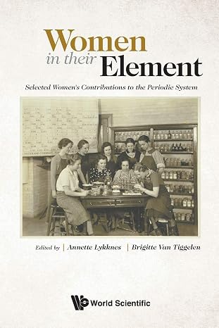 Women In Their Element: Selected Women's Contributions To The Periodic System