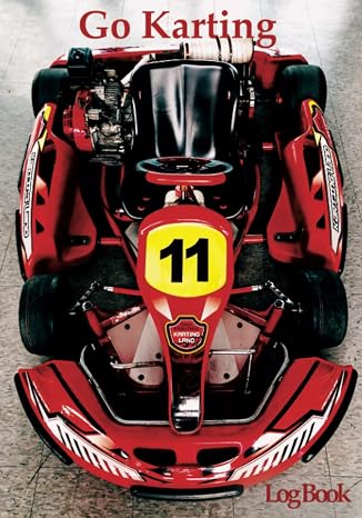 Go Karting Log Book: Go Kart Racing record book, Karting books, racing journal, inc race 1, race 2, tyre pressure, meeting etc