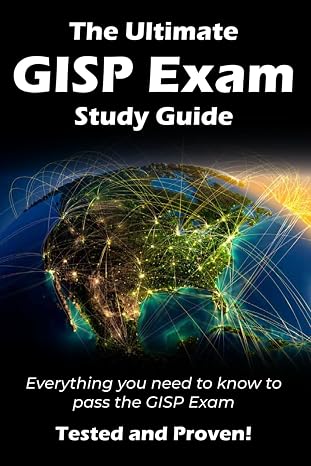 The Ultimate GISP Study Guide: All you need to know to pass the GISP