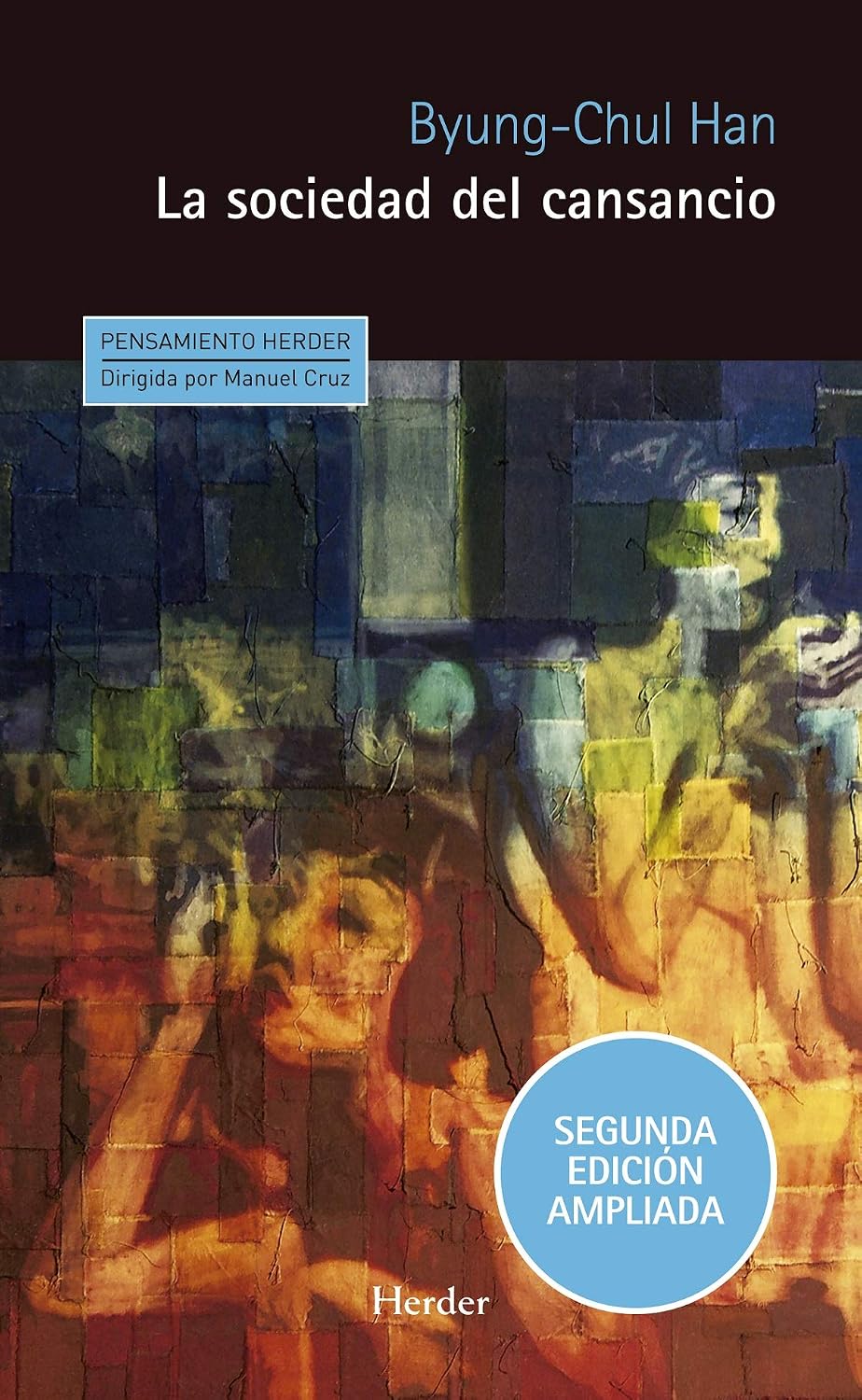 La sociedad del cansancio: Segunda edición ampliada Pensamiento Herder Spanish Edition Paperback – August 28, 2017