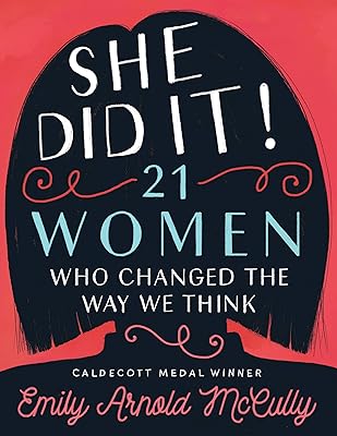 She Did It!: 21 Women Who Changed the Way We Think Hardcover Illustrated, November 6, 2018