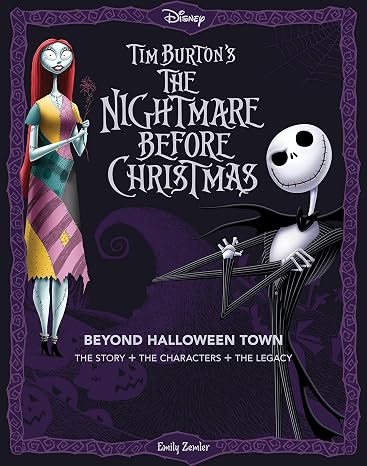 Disney Tim Burtons The Nightmare Before Christmas: Beyond Halloween Town: The Story, the Characters, and the Legacy