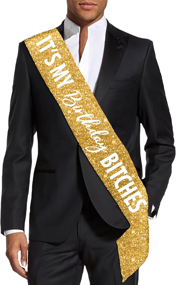 Funny Birthday Sashes for Adults - UNISEX Gay Pride Sash - It's My Birthday B-tches Decorations