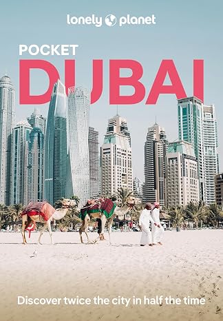 Lonely Planet Pocket Dubai: Discover Twice the City in Half the Time | Top Sights | Maps & Walking Tours | Covers Burj Khalifa, Jumeirah Archaeological Site, Wild Wadi and more (Pocket Guide)