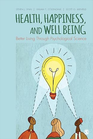 Health, Happiness, and Well-Being: Better Living Through Psychological Science