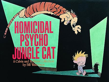Homicidal Psycho Jungle Cat: A Calvin and Hobbes Collection