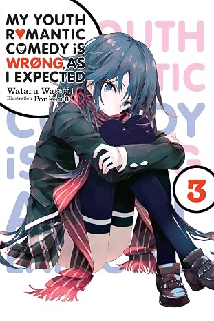 My Youth Romantic Comedy Is Wrong, As I Expected, Vol. 3 - light novel