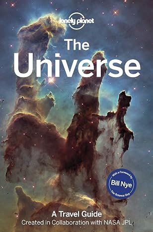 The Lonely Planet The Universe: Travel Further Than Ever Before | Discover Planets, Moons, Stars & the Milky Way | The Ultimate Guide to the Solar System & Galaxy