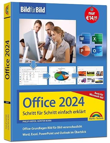 Office 2024 und Microsoft 365: Bild für Bild erklärt - Word Excel PowerPoint und Outlook - Komplett in Farbe - Perfekt für Einsteiger und Fortgeschrittene