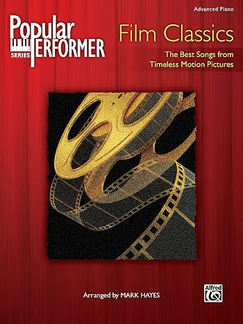Popular Performer -- Film Classics: The Best Songs from Timeless Motion Pictures (Popular Performer Series)