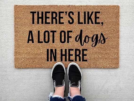 32 * 20inches Theres Like A Lot of Dogs in Here Doormat | Funny Dog Lover Welcome Mat | Home Decor |